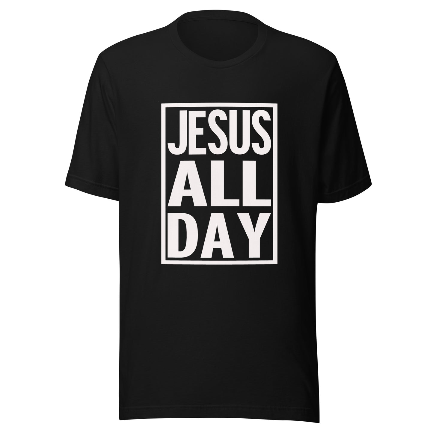 JESUS ALL DAY Unisex t-shirt