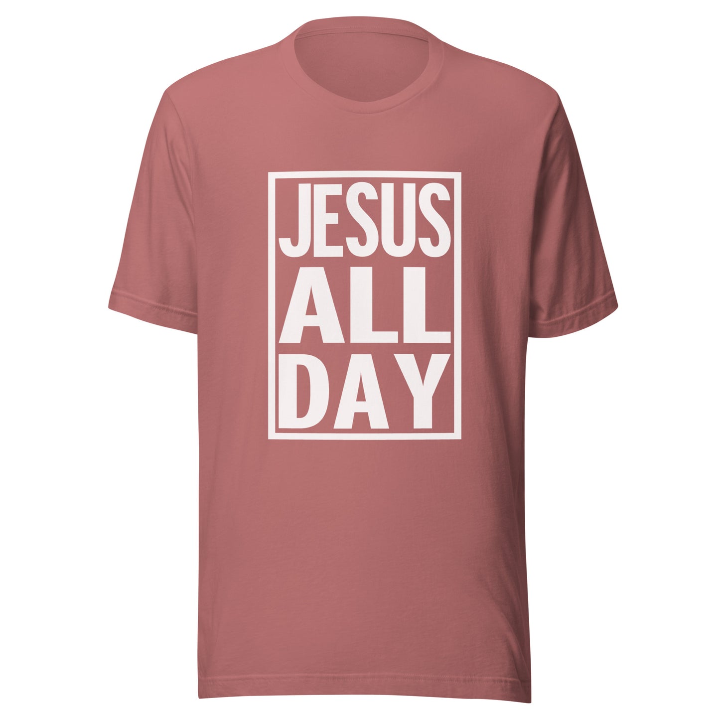 JESUS ALL DAY Unisex t-shirt