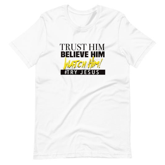 Trust, Believe, & Watch Tee