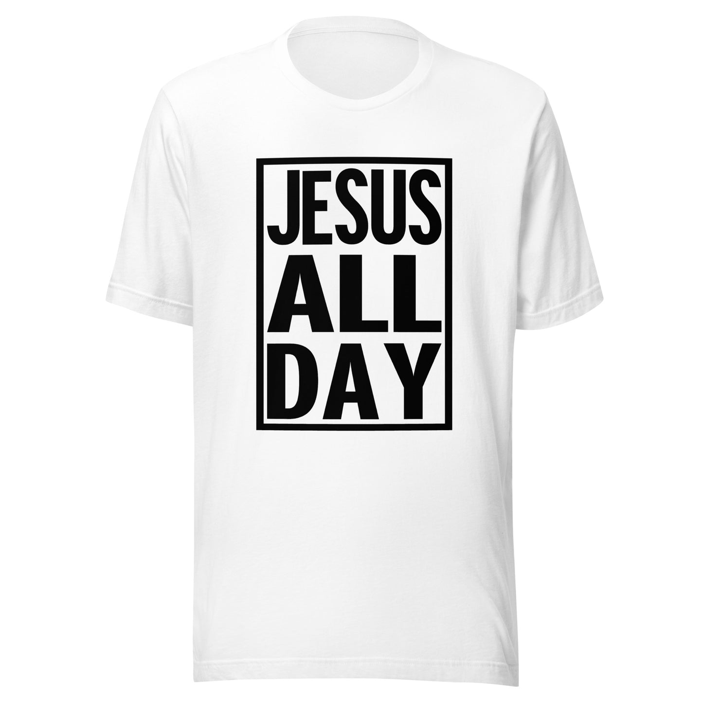 JESUS ALL DAY Unisex t-shirt